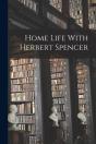 Home Life With Herbert Spencer - Preview
