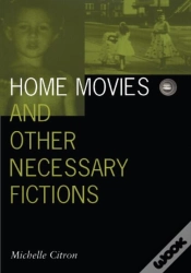 Capa do artigo Home Movies And Other Necessary Fictions