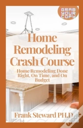 Home Remodeling Crash Course