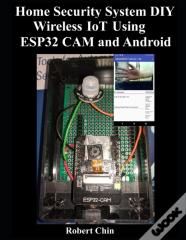 Home Security System Diy Wireless Iot Using Esp32 Cam And Android
