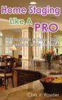 Home Staging Like A Pro: The A To Z Guid - Preview