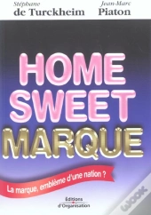Home Sweet Marque ; La Marque Embleme D'Une Nation