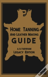 Home Tanning And Leather Making Guide  L