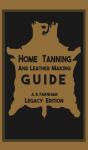 Home Tanning And Leather Making Guide (Legacy Edition) - Preview