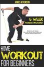Home Workout For Beginners: 6-Week Fitne - Preview