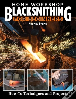 Capa do artigo Home Workshop Blacksmithing For Beginners