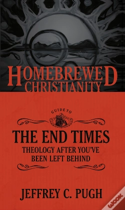 Capa do artigo Homebrewed Christianity Guide To The End Times