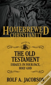 Homebrewed Christianity Guide To The Old Testament