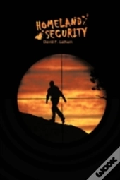 Homeland Security: A Novel