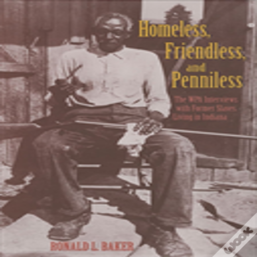 Homeless, Friendless, And Penniless