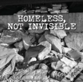 Homeless, Not Invisible