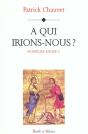 Homelies Annee C - A Qui Irions Nous - Preview