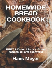 Homemade Bread Cookbook