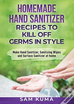 Capa do artigo Homemade Hand Sanitizer Recipes To Kill Off Germs In Style