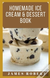 Homemade Ice Cream & Dessert Book