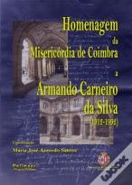 Homenagem da Misericórdia de Coimbra a Armando Carneiro da Silva (1912-1992)