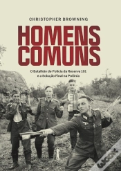 Capa do artigo Homens Comuns: O Batalhão De Polícia Da Reserva 101 E A Solução Final Na Polônia