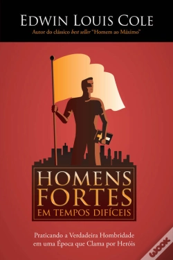 Capa do artigo Homens Fortes Em Tempos Difíceis