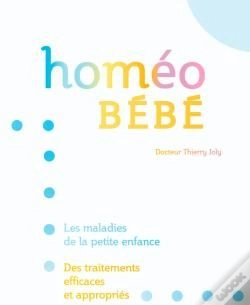 Capa do artigo Homéo Bébé ; Les Maladies De La Petite Enfance ; Des Traitements Efficaces Et Appropriés