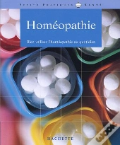 Homeopathie ; Bien Utiliser L'Homeopathie Au Quotidien