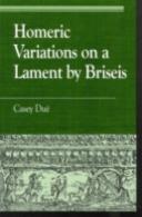 Homeric Variations On Lament By Briseis