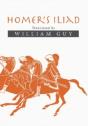 Homer'S Iliad: Translated By William Guy - Preview