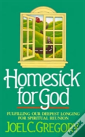 Homesick For God