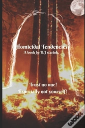 Homicidal Tendencies.