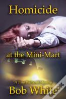 Homicide At The Mini-Mart