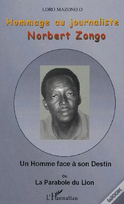 Capa do artigo Hommage Au Journaliste Norbert Zongo ; Un Homme Face A Son Destin Ou La Parabole Du Lion