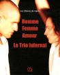 Homme, Femme, Amour ; Le Trio Infernal - Preview