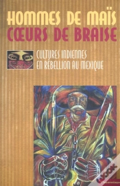Capa do artigo Hommes De Maïs, Coeurs De Braise : Cultures Indiennes En Rébellion Au Mexique