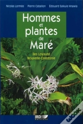 Hommes Et Plantes De L'Île De Maré ; Îles Loyauté, Nouvelle-Calédonie