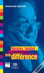 Hommes, Femmes : La Construction De La Différence