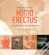 Homo Erectus ; Le Combat D'Une Profession