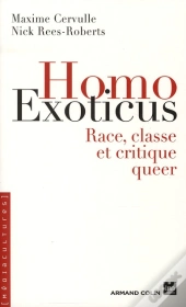 Homo Exoticus ; Race, Classe Et Critique Queer