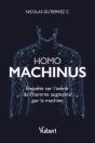 Homo Machinus : Enquête Sur L'Avenir De L'Homme Augmenté Par La Machine - Preview