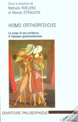 Capa do artigo Homo Orthopedicus ; Le Corps Et Ses Problemes A L'Epoque Postmoderniste