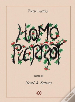 Capa do artigo Homo Pierrot T.3 ; Seul À Selves
