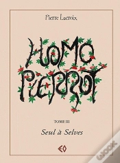 Capa do artigo Homo Pierrot T.3 ; Seul À Selves