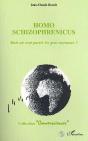 Homo Schizophrenicus ; Mais Ou Sont Passes Les Gens Normaux ? - Preview