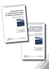 Homogénéisation De Phénomènes Couplés En Milieux Hétérogènes T.1 Et 2
