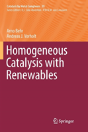 Homogeneous Catalysis With Renewables - Preview