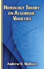 Homology Theory On Algebraic Varieties - Preview