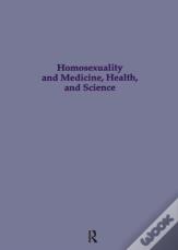 Homosexuality & Medicine, Health & Science
