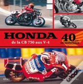 Honda ; De La Cb 750 Aux V-4 ; 40 Ans En Endurance
