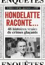 Hondelatte Raconte... : 48 Histoires Vraies De Crimes Glaçants - Preview