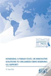 Capa do artigo Honduras: A Pariah State, Or Innovative Solutions To Organized Crime Deserving U.S. Support?