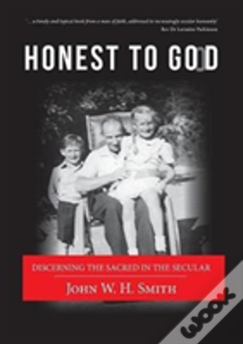 Honest To Good: Discerning The Sacred In The Secular