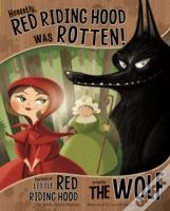 Honestly, Red Riding Hood Was Rotten!